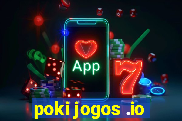 poki jogos .io